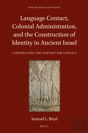 Language Contact, Colonial Administration, And The Construction Of Identity In Ancient Israel