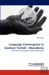 Language Convergence In Gostivar Turkish - Macedonia