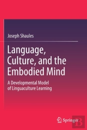 Language, Culture, And The Embodied Mind