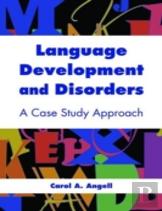Language Development And Disorders: A Case Study Approach