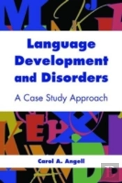 Language Development And Disorders: A Case Study Approach