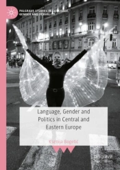 Language, Gender And Politics In Central And Eastern Europe