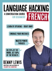 Language Hacking French (Learn How To Speak French - Right Away)