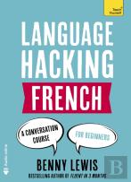 Language Hacking French (Learn How To Speak French - Right Away)