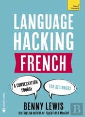 Language Hacking French (Learn How To Speak French - Right Away)
