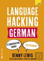 Language Hacking German (Learn How To Speak German - Right Away)