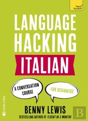 Language Hacking Italian (Learn How To Speak Italian - Right Away)