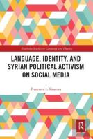 Language, Identity, And Syrian Political Activism On Social Media
