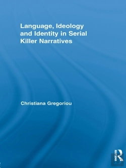 Bertrand.pt - Language, Ideology And Identity In Serial Killer Narratives