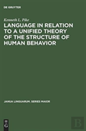Language In Relation To A Unified Theory Of The Structure Of Human Behavior