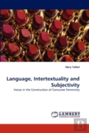 Language, Intertextuality And Subjectivity
