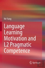 Language Learning Motivation And L2 Pragmatic Competence