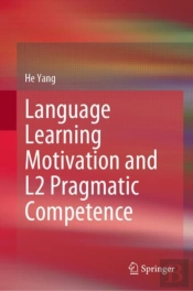 Language Learning Motivation And L2 Pragmatic Competence