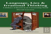 Language, Lies And Irrational Thinking