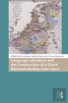 Language, Literature And The Construction Of A Dutch National Identity (1780-1830)