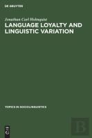 Language Loyalty And Linguistic Variation