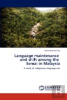 Language Maintenance And Shift Among The Semai In Malaysia