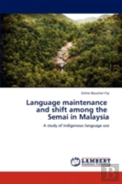 Language Maintenance And Shift Among The Semai In Malaysia