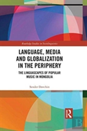 Language, Media And Globalization In The Periphery