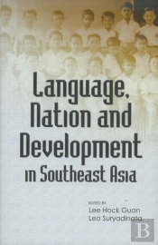 Language, Nation And Development In Southeast Asia