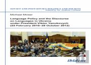 Language Policy And Discourse On Languages In Ukraine Under President Viktor Yanukovych
