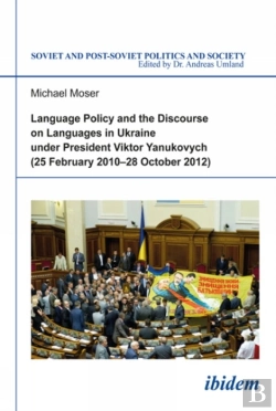 Bertrand.pt - Language Policy And Discourse On Languages In Ukraine Under President Viktor Yanukovych