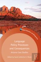Language Policy Processes And Consequences