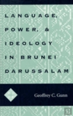 Bertrand.pt - Language, Power, And Ideology In Brunei Darussalam
