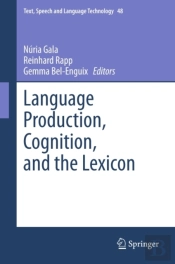 Language Production, Cognition, And The Lexicon