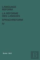 Language Reform - La R Forme Des Langues - Sprachreform / Language Reform - La R Forme Des Langues - Sprachreform Volume Iv