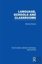 Language, Schools And Classrooms (Rle Edu L Sociology Of Education)