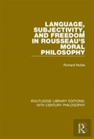 Language, Subjectivity, And Freedom In Rousseau'S Moral Philosophy