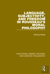 Language, Subjectivity, And Freedom In Rousseau'S Moral Philosophy