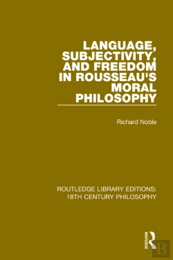 Bertrand.pt - Language, Subjectivity, And Freedom In Rousseau'S Moral Philosophy