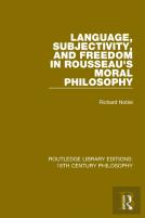Language, Subjectivity, And Freedom In Rousseau'S Moral Philosophy