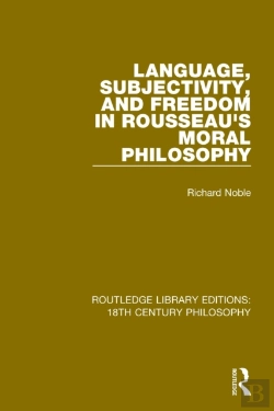 Bertrand.pt - Language, Subjectivity, And Freedom In Rousseau'S Moral Philosophy