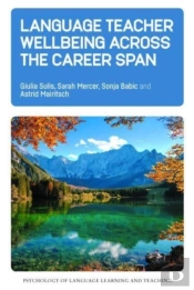 Language Teacher Wellbeing Across The Career Span
