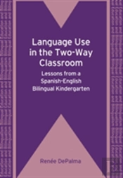 Language Use In The Two-Way Classroom