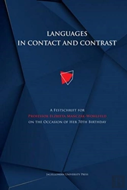 Bertrand.pt - Languages In Contact And Contrast Â€“ A Festschrift For Professor Elzbieta Manczakâ€“Wohlfeld On The Occasion Of Her 70th Birthday