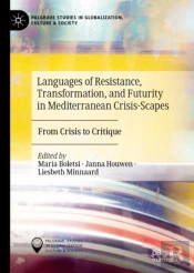 Languages Of Resistance, Transformation, And Futurity In Mediterranean Crisis-Scapes