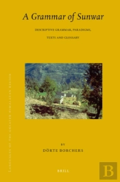 Languages Of The Greater Himalayan Region, Volume 7 A Grammar Of Sunwar