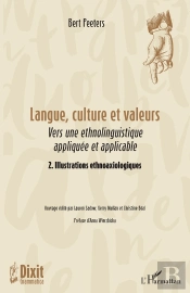 Langue, Culture Et Valeurs : Vers Une Ethnolinguistique Appliquée Et Applicable 2. Illustrations Ethnoaxiologiques