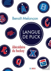 Langue De Puck. Abecedaire Du Hockey