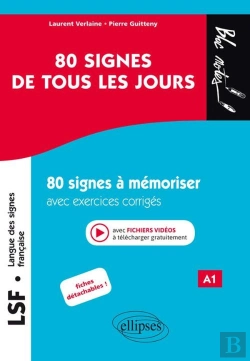 Bertrand.pt - Langue Des Signes ; 80 Signes De Tous Les Jours ; A1 (Édition 2018)