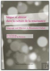 Langue Et Altérité Dans La Culture De La Renaissance : Language And Otherness In Renaissance Culture