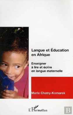 Bertrand.pt - Langue Et Education En Afrique ; Enseigner A Lire Et Ecrire En Langue Maternelle