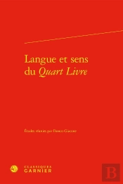 Langue Et Sens Du Quart Livre ; Actes Du Colloque De Rome (Novembre 2011)