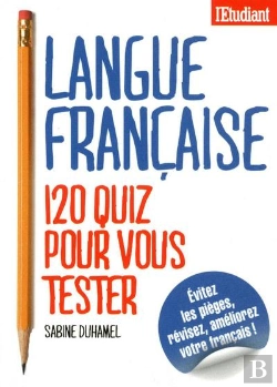 Bertrand.pt - Langue Française ; 120 Quiz Pour Vous Tester