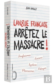 Langue Française ; Arrêtez Le Massacre !