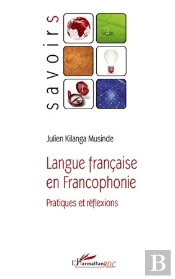 Langue Française En Francophonie ; Pratiques Et Réflexions